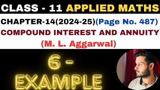 6 Example l Chapter 14 l COMPOUND INTEREST ANNUITY l Class 11th Applied Maths l M L Aggarwal 202425 [upl. by Perlie950]