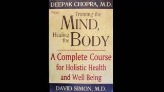 Deepak Chopra  Training the Mind Healing the Body Audiobook Part 1 [upl. by Streeto]