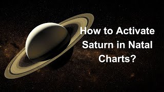 HOW TO ACTİVATE SATURN IN NATAL CHARTS [upl. by Larret]