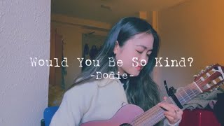 Would You Be So Kind  Dodie Cover Lyrics和訳  LeighAnne’s Song Diary [upl. by Nic55]