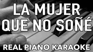 La Mujer Que No Soñé Karaoke  Ricardo Arjona Instrumentral con Piano Real [upl. by Anay]