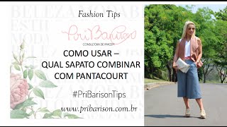 COMO USAR  QUAL SAPATO USAR COM PANTACOURT [upl. by Farrish510]