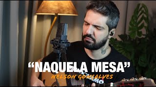 Naquela Mesa  Nelson Gonçalves David Coelho [upl. by Mrots]