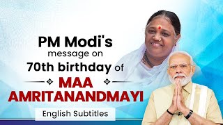 PM Modis message on 70th birthday of Maa Amritanandmayi  English Subtitles [upl. by Finzer]