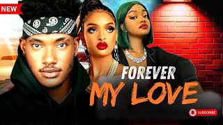 FOREVER MY LOVE New Movie CHIDI DIKE GENEVIVE UKATU amp FRANCES  2024 LATEST NOLLYWOOD MOVIE [upl. by Ahmar778]