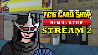 Impromptu Collection Time  TCG Card Shop Simulator  Stream 2 [upl. by Notlef839]