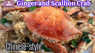 Ginger and Scallion Crab very special Chinese dish [upl. by Saltsman]