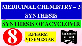 SYNTHESIS OF ACYCLOVIR  MEDICINAL CHEMISTRY  3  B PHARM 6TH SEMESTER [upl. by Iramaj]