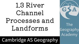 13 Cambridge AS Geography  River Channel Processes and Landforms [upl. by Lai907]