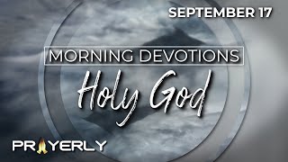 HOLY GOD  Daily Biblical Prayer amp Meditation [upl. by Lizned414]