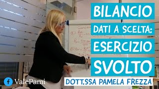 BILANCIO DATI A SCELTA ESERCIZIO SVOLTO [upl. by Meri]