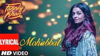 FANNEY KHAN Mohabbat Lyrical Video  Aishwarya Rai Bachchan  Sunidhi Chauhan  Tanishk Bagchi [upl. by Feola901]