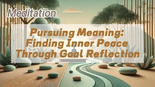 Pursuing Meaning Finding Inner Peace Through Goal Reflection  𝐙𝐞𝐧 𝐂𝐨𝐢𝐧 [upl. by Elttil]