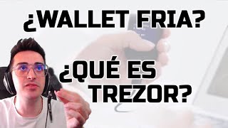 Entiende que es Trezor y como funciona una billetera fría o hardware wallet [upl. by Elaweda]