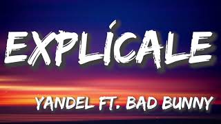 Explícale  Yandel ft Bad Bunny LetraLyrics [upl. by Dloreg]