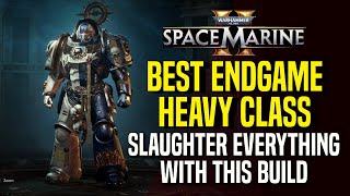 EXTERMINATE EVERYTHING WITH THIS ENDGAME HEAVY CLASS BUILD  40K WARHAMMER SPACE MARINE 2 [upl. by Fazeli]