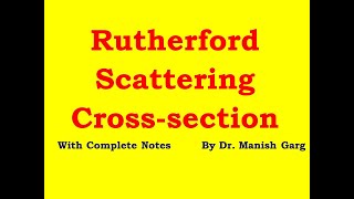 Rutherford Scattering Cross section [upl. by Renie]