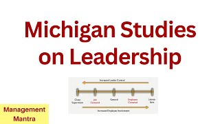 Michigan studies behaviour theory of leadership [upl. by Amihsat722]