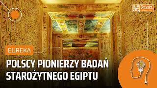 Polscy pionierzy badań starożytnego Egiptu Wystawa w Muzeum Archeologicznym w Krakowie  EUREKA [upl. by Toh]