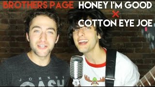 Honey Im Good x Cotton Eye Joe  Brothers Page Mashup Cover [upl. by Patrich]