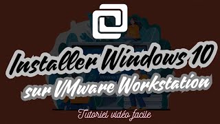 Installation Windows 10 sur VMware Workstation  Easy install information [upl. by Bordy]