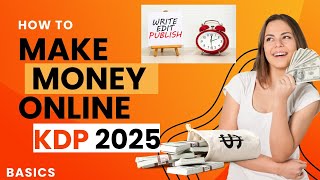 HOW TO MAKE MONEY WITH KDP IN 2025  BASIC  kindle publishing [upl. by Valerlan]