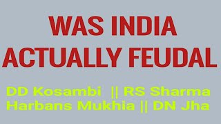 Debate on feudalism  DD Kosambi  RS Sharma  Harbans Mukhia  DN Jha History optional [upl. by Romanas]