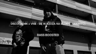 VKIE X DISCODŻEMIK  SIĘ WJEŻDŻA NA BLOKI  BASS BOOSTED [upl. by Eisler]