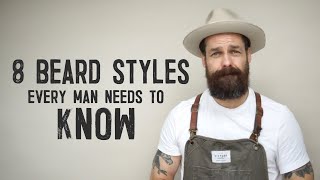 8 BEARD STYLES EVERY MAN NEEDS TO KNOW [upl. by Nylkcaj]