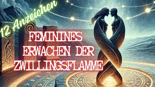 12 Zeichen dass Sie Ihre Zwillingsflamme gefunden haben  Feminines Erwachen der Zwillingsflamme [upl. by Violet]