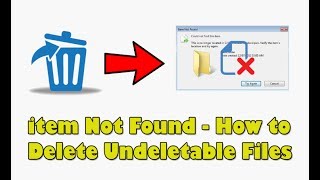 item Not Found  How to Delete Undeletable Files amp Folder [upl. by Buchanan]