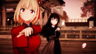 MMD Lycoris Recoil  Chisato and Takina  Otsukimi Recital [upl. by Morgen824]