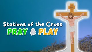 Play Through the Stations of the Cross for KIDS [upl. by Einon]