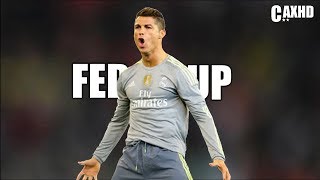 Cristiano Ronaldo  Fed Up  Skills amp Goals  CAXHD [upl. by Atiluj]