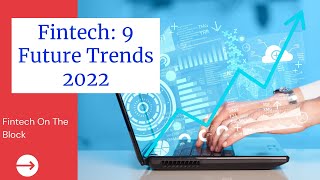 Fintech Trends 2022  Top 9 Finance Tech Trends for the new year [upl. by Aihtnic]