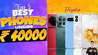 Top 5 Best Smartphone Under 40000 in January 2024  Best Flagship Phone Under 40000 in INDIA 2024 [upl. by Rednas]