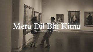 Mera Dil Bhi Kitna Pagal Hai Slowed  Reverbed  Stebin Ben [upl. by Lillian]