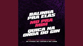 Balinha pra Elas Md pra Mim  Quica na Onda do Gin [upl. by Ydualc]