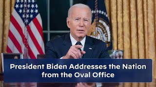 President Biden Addresses the Nation from the Oval Office [upl. by Ardnasil26]