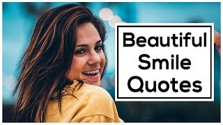 15 Beautiful Smile Quotes and Sayings [upl. by Skees]