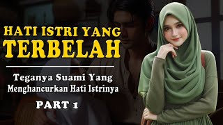 Hati Istri Yang Terbelah Part 1 KISAHNYATATRENDING [upl. by Nayd]