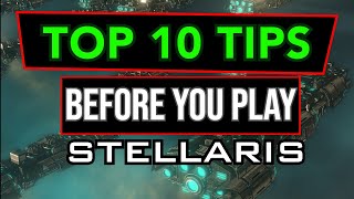 Top 10 Tips You Should Know Before Playing Stellaris [upl. by Willner]