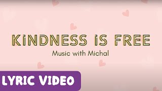 Kindness is Free  Be Kind  Kind Kids  Kindness Song  Lyric Video [upl. by Atsylac]