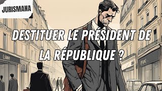 Destituer le Président de la République [upl. by Ueihtam313]