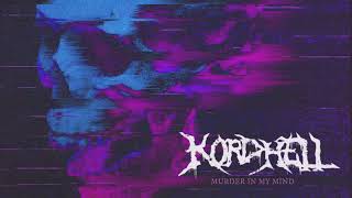 KORDHELL  MURDER IN MY MIND [upl. by Moynahan81]