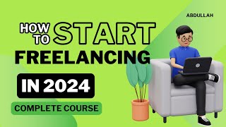 Class 01 Freelancing Fundamentals  How to Start Freelancing in Pakistan in 2024  Abdullah Shahid [upl. by Rowell]