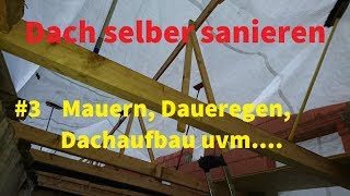 Dach selber Sanieren Teil 3 Der Grobe Teil vom Wiederaufbau [upl. by Sugna]