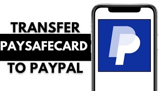 How to Transfer Paysafecard Balance to PayPal  StepbyStep Guide [upl. by Funk]