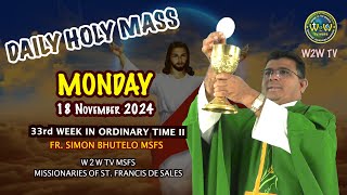 MONDAY HOLY MASS  18 NOVEMBER 2024  33RD WEEK IN ORDINARY TIME II by Fr Simon MSFS holymass [upl. by Hahseram]