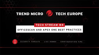 Tech Stream 4 – Officescan and Apex One best practices [upl. by Bonnell730]